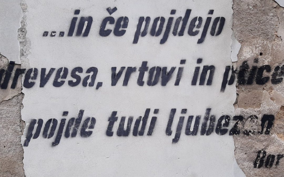 »IN ČE POJDEJO DREVESA, VRTOVI IN PTICE, POJDE TUDI LJUBEZEN«